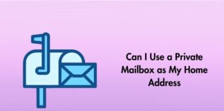 Can I Use a Private Mailbox as My Home Address